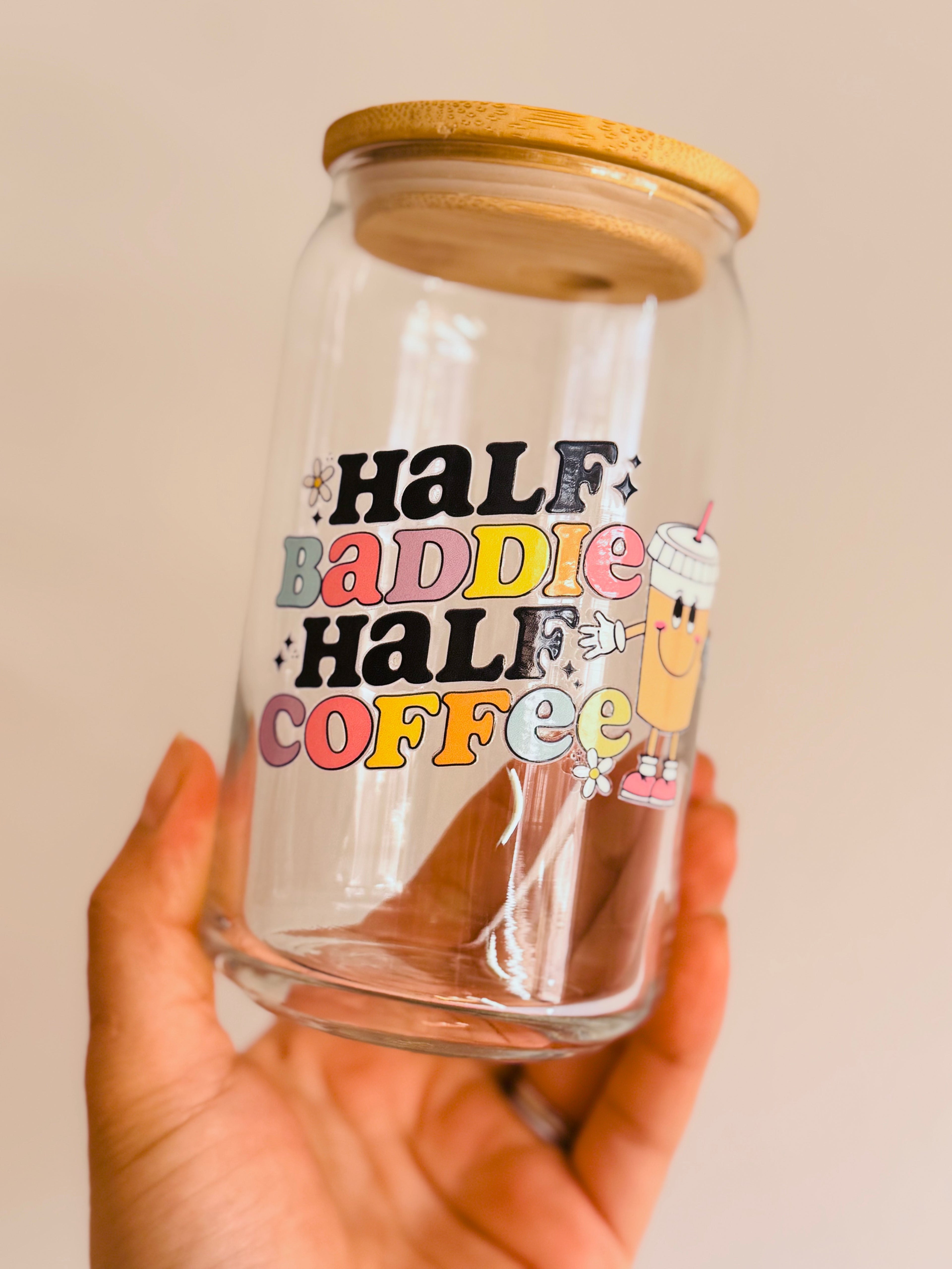 12 oz - Half Baddie, Half Coffee