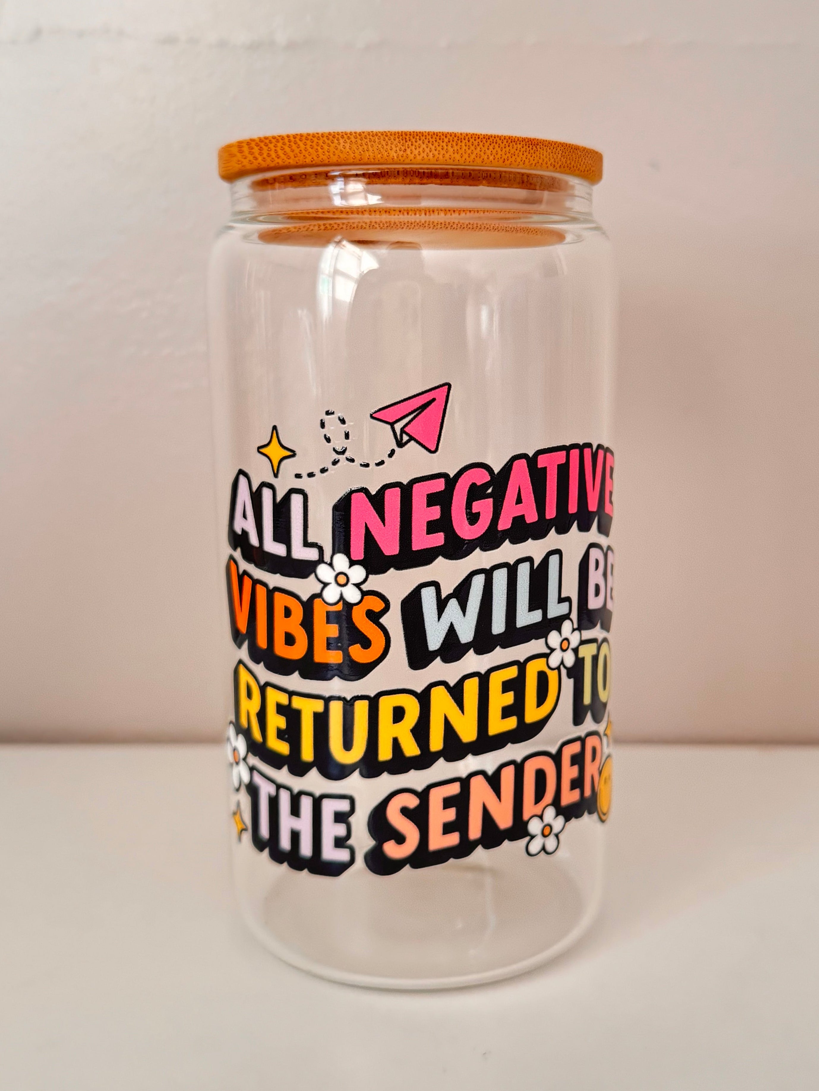 16 oz - All Negative Vibes Will Be Returned to the Sender